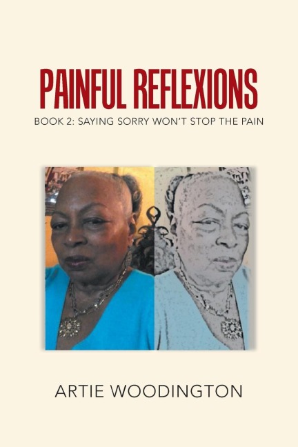 Painful Reflexions: Book 2: Saying Sorry Wont Stop the Pain