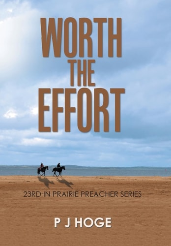Worth the Effort 23Rd in Prairie Preacher Series