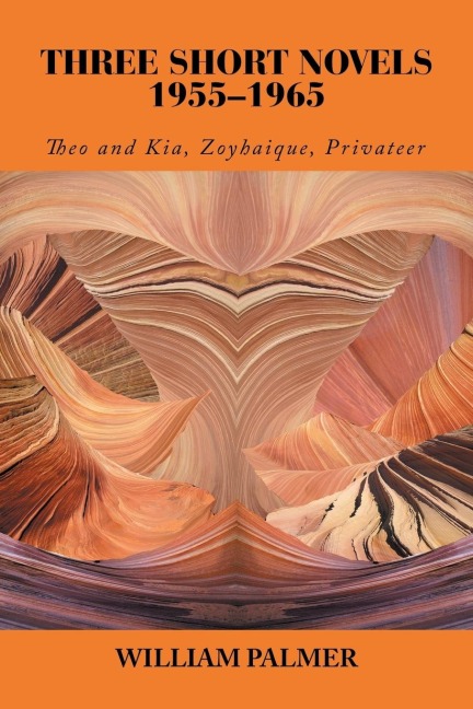 Three Short Novels 1955-1965: Theo and Kia, Zoyhaique, Privateer