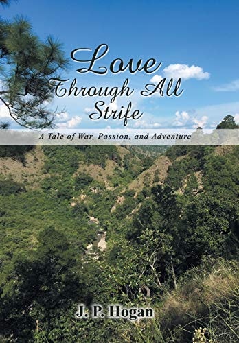 Love Through All Strife A Tale of War, Passion, and Adventure