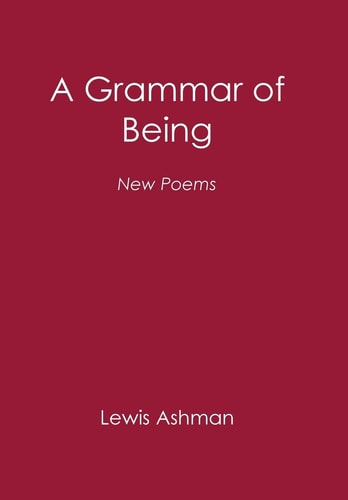 A Grammar of Being New Poems