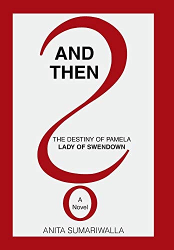 And Then? The Destiny of Pamela Lady of Swendown