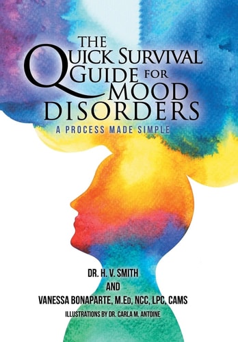 The Quick Survival Guide for Mood Disorders A Process Made Simple