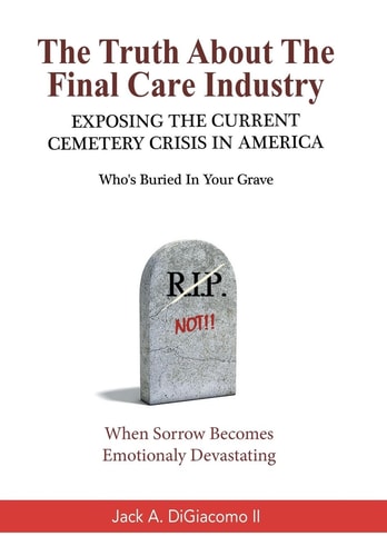 The Truth About the Final Care Industry Exposing the Current Cemetery Crisis in America