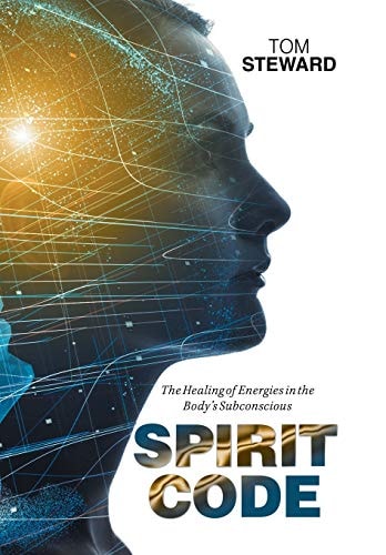 Spirit Code The Healing of Energies in the Body's Subconscious