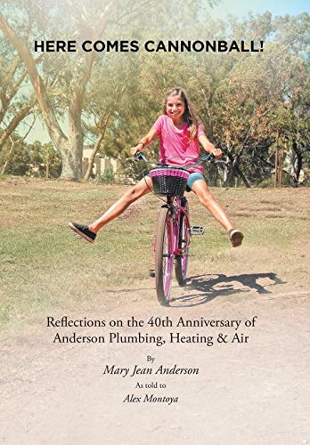 Here Comes Cannonball! Reflections on the 40Th Anniversary of Anderson Plumbing, Heating & Air