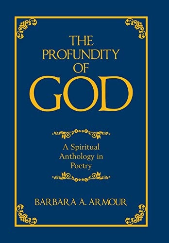 The Profundity of God A Spiritual Anthology in Poetry