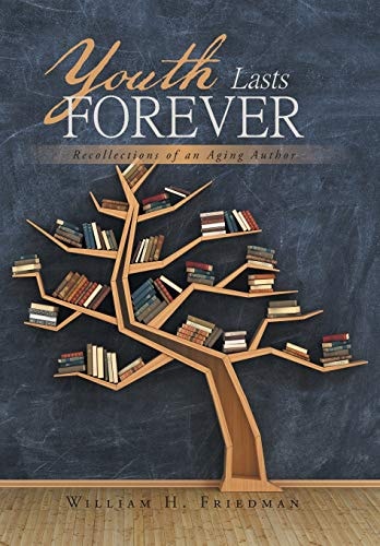 Youth Lasts Forever Recollections of an Aging Author