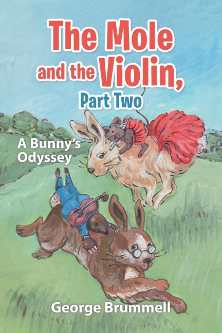 The Mole and the Violin, Part Two: A Bunnys Odyssey