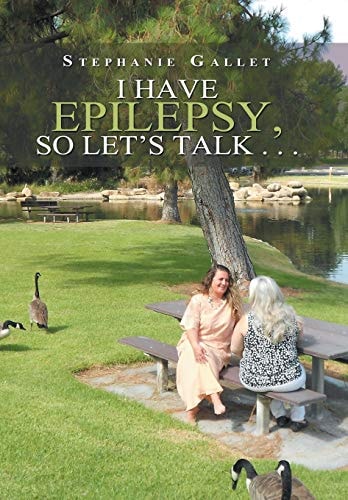 I Have Epilepsy, So Let's Talk . . .