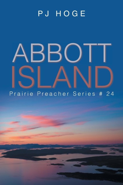 Abbott Island: Prairie Preacher Series #24