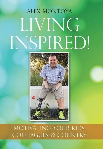 Living Inspired! Motivating Your Kids, Colleagues, & Country