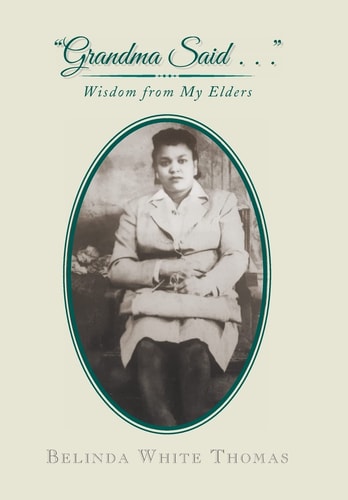 "Grandma Said . . ." Wisdom from My Elders