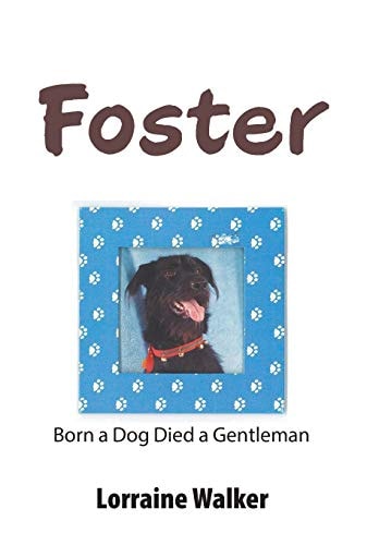 Foster Born a Dog Died a Gentleman