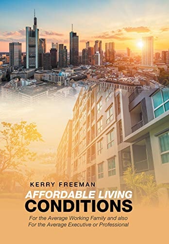 Affordable Living Conditions For the Average Working Family and Also for the Average Executive Or Professional