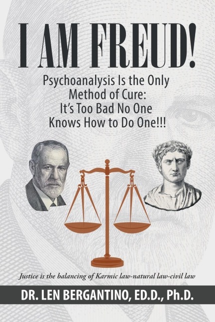 I Am Freud! Psychoanalysis Is the Only Method of Cure: Its Too Bad No One Knows How to Do One!!!