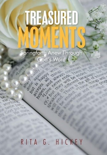 Treasured Moments Springforth Anew Through God's Word