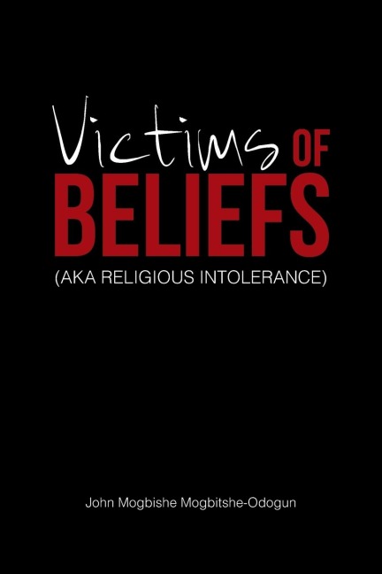 Victims of Beliefs (Aka Religious Intolerance)