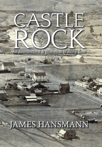 Castle Rock An Architectural & Historical Walking Tour