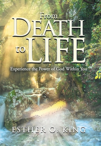From Death to Life Experience the Power of God Within You