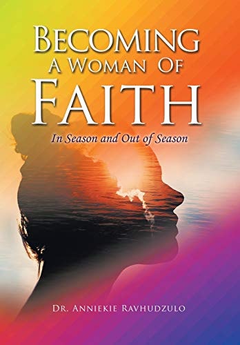 Becoming a Woman of Faith In Season and Out of Season