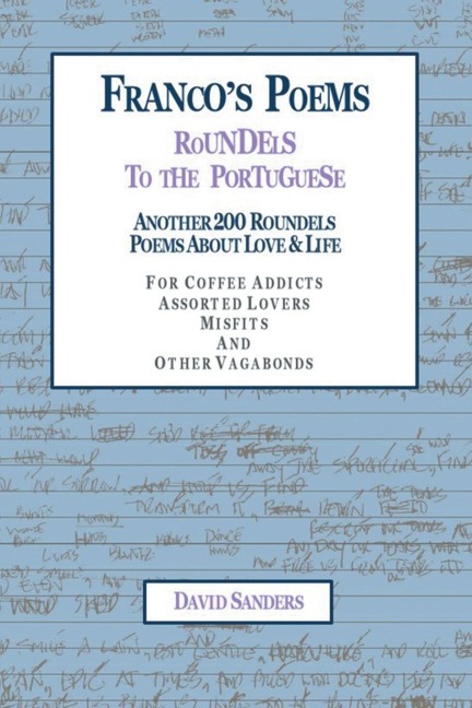 Francos Poems Roundels to the Portuguese: Another 200 Roundels Poems About Love & Life
