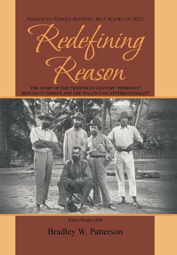 Redefining Reason The Story of the Twentieth Century "Primitive" Mentality Debate and the Politics of Hyperrationality