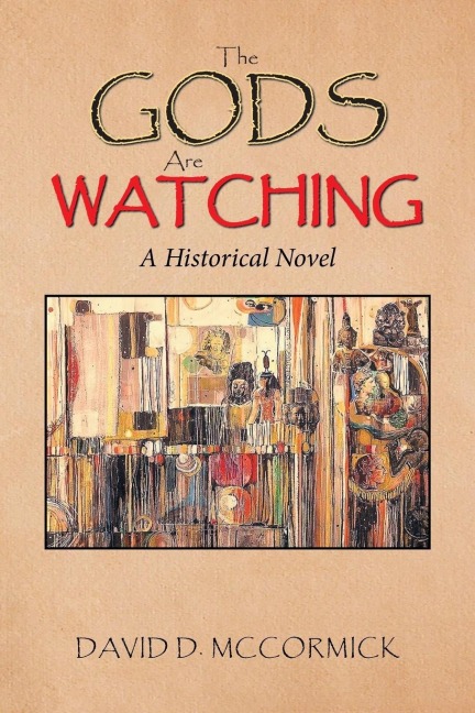 The Gods Are Watching: A Historical Novel