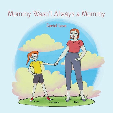 Mommy Wasnt Always a Mommy