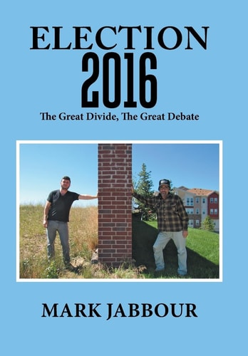 Election 2016 The Great Divide, the Great Debate