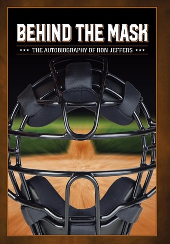 Behind the Mask The Autobiography of Ron Jeffers