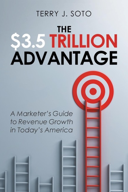The $3.5 Trillion Advantage: A Marketers Guide to Revenue Growth in Todays America