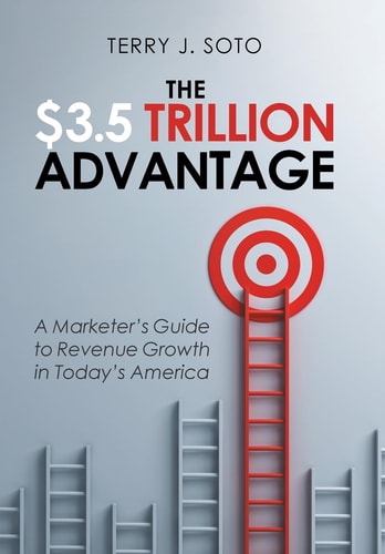 The $3.5 Trillion Advantage A Marketer's Guide to Revenue Growth in Today's America