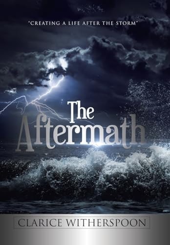 The Aftermath Creating a Life After the Storm