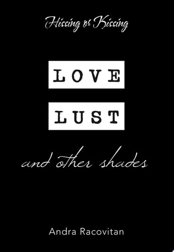 Hissing or Kissing Love, Lust and Other Shades