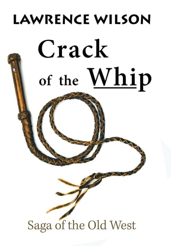 Crack of the Whip Saga of the Old West