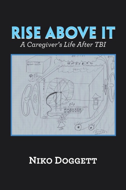 Rise Above It: A Caregivers Life After Tbi