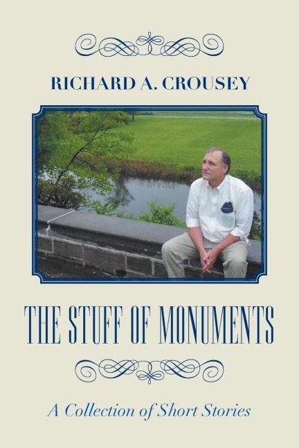 The Stuff of Monuments: A Collection of Short Stories