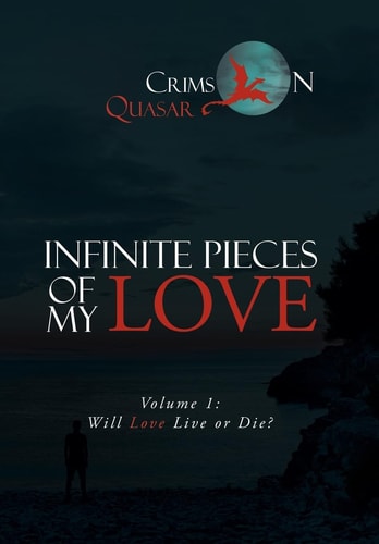 Infinite Pieces of My Love Volume 1: Will Love Live Or Die?
