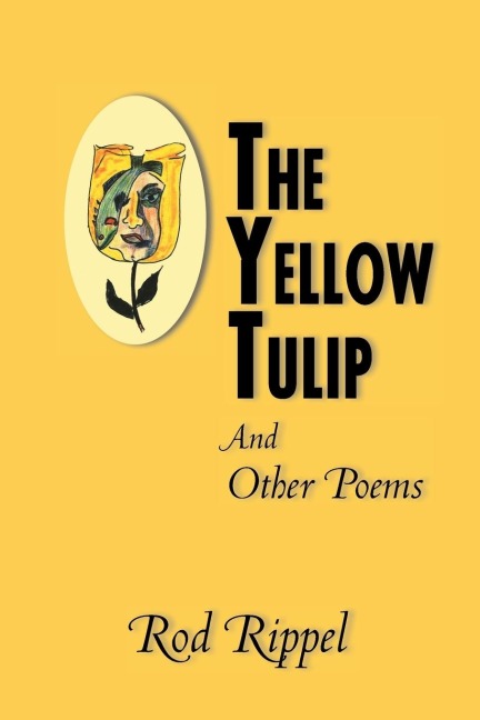 The Yellow Tulip: And Other Poems