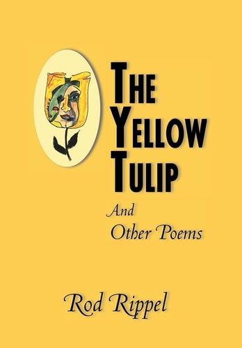 The Yellow Tulip And Other Poems
