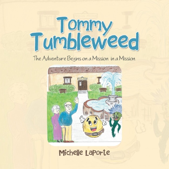 Tommy Tumbleweed: The Adventure Begins on a Mission-In a Mission