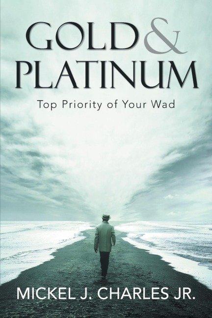 Gold & Platinum: Top Priority of Your Wad