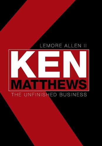 Ken Matthews The Unfinished Business