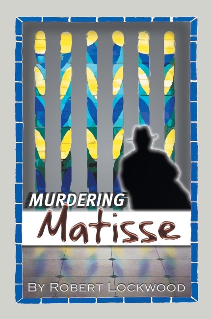 Murdering Matisse: A Novel