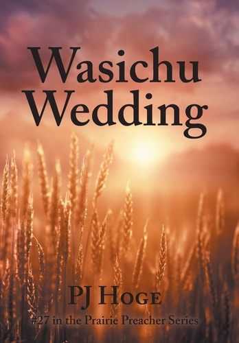 Wasichu Wedding #27 in the Prairie Preacher Series