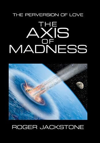 The Axis of Madness Part 1