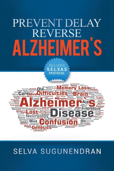 Prevent, Delay, Reverse Alzheimers: Prevent Cognitive Decline and Restore Your Brain Health