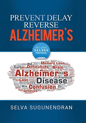 Prevent, Delay, Reverse Alzheimer's Prevent Cognitive Decline and Restore Your Brain Health