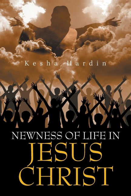 Newness of Life in Jesus Christ
